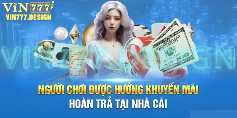 Khuyến mãi Vin777 hoàn trả khủng