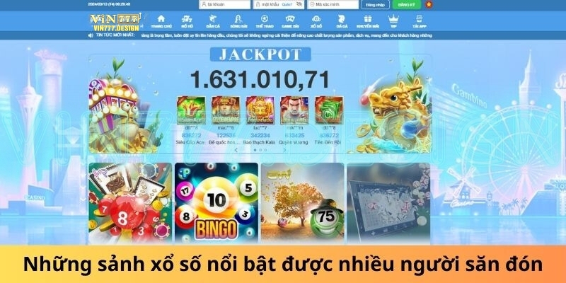 Những sảnh xổ số nổi bật được nhiều người săn đón tại 777vin